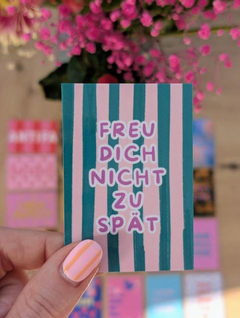 Selfmade Handmade Kühlschrankmagnet „FREU DICH NICHT ZU SPÄT“ (5 x 7 cm)