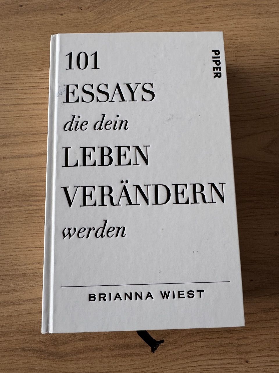 Piper Brianna Wiest – 101 Essays, die dein Leben verändern werden